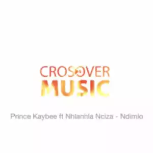 Prince Kaybee - Ndimlo Ft. Nhlanhla Nciza